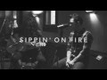 SIPPIN ON FIRE Florida Georgia Line Written By Cole Taylor