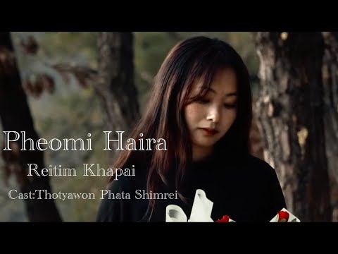 Pheomi haira||Reitim Khapai||Official Music Video