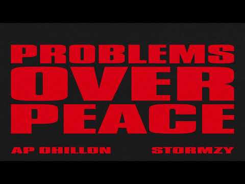 AP DHILLON - PROBLEMS OVER PEACE |