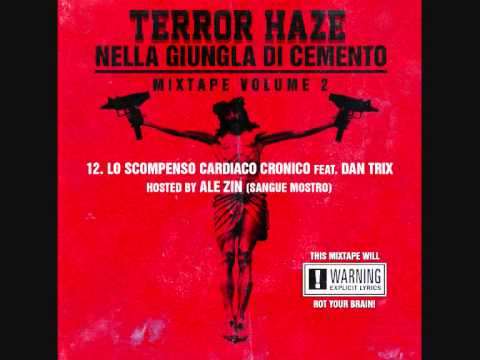 12. TERROR HAZE - Lo scompenso cardiaco cronico ft. Dan Trix / Hosted by Ale Zin