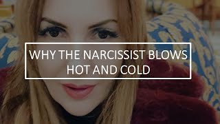 WHY THE NARCISSIST BLOWS HOT AND COLD AND LEAVES YOU FEELING CONFUSED