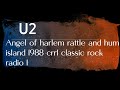 U2 Angel of harlem rattle and hum island 1988 crr1 classic rock radio 1