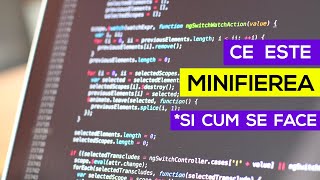 Ce e minifierea codului CSS &amp; JS si cum se face?