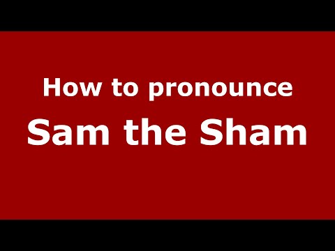 How do you say Sam the Sham in Mexico (Mexican Spanish)? - PronounceNames.com