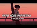 Ghar More Pardesiya Shreya Ghoshal Slowed Reverb Kalank Bollywood Music Vibe Channel