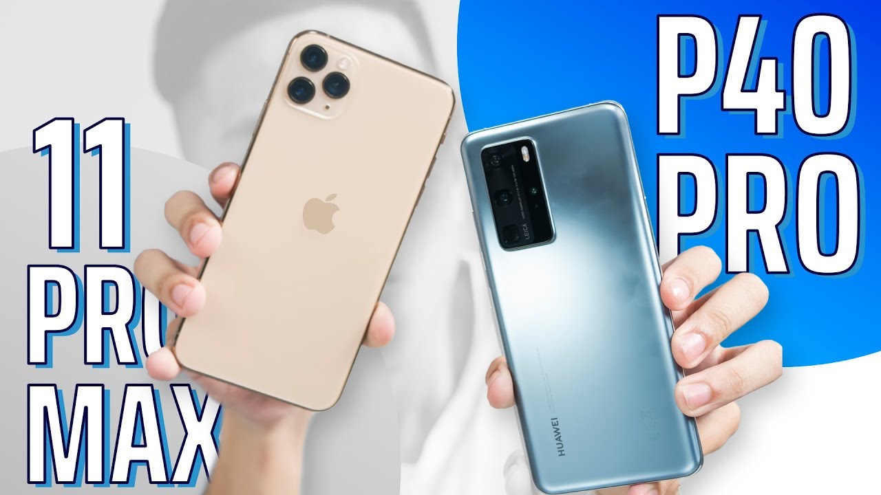 iPhone 11 Pro Max THUA Huawei P40 Pro nhiều quá!!