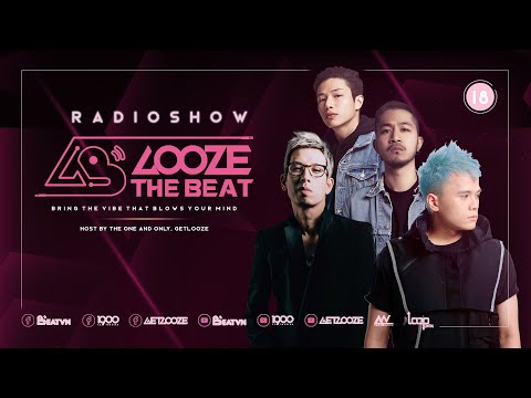 GET LOOZE presents: Looze The Beat Ep 18 : Birthday Party