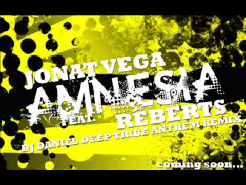 Jonat Vega Feat. Reberts - Amnesia (Dj Daniel Deep Tribe Anthem Remix)