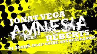Jonat Vega Feat. Reberts - Amnesia (Dj Daniel Deep Tribe Anthem Remix)