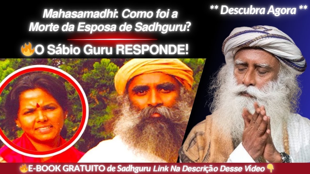 🔥𝙈𝙖𝙝𝙖𝙨𝙖𝙢𝙖𝙙𝙝𝙞: 𝘾𝙤𝙢𝙤 𝙛𝙤𝙞 𝙖 𝙈𝙤𝙧𝙩𝙚 𝙙𝙖 𝙀𝙨𝙥𝙤𝙨𝙖 𝙙𝙚 𝙎𝙖𝙙𝙝𝙜𝙪𝙧𝙪? 𝙎𝘼𝘿𝙃𝙂𝙐𝙍𝙐 𝙋𝙊𝙍𝙏𝙐𝙂𝙐Ê𝙎