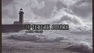 Download lagu Di Tengah Ombak - Marten K8 (Remix) MIXTAPE mp3