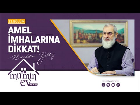AMEL İMHALARINA DİKKAT! [Mü'min Ev Planı - Nureddin Yıldız] 23.Bölüm