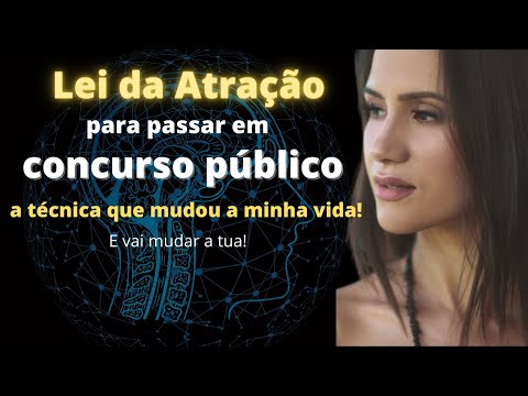 Lei da Atração para Passar em Concurso Público,  eu DUVIDEI, mas pratiquei e PASSEI em 1° lugar.