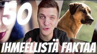 50 IHMEELLISTÄ FAKTAA MAAILMASTA #7