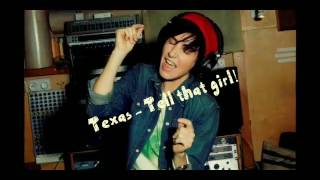 Texas - Tell That Girl.