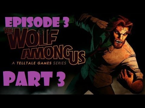 The Wolf Among Us - Episode 3 - "A Crooked Mile" Walkthrough - Part 3 [1080p]