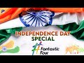 Independence Day Special Fantastic Four IndependenceDay Independence Day Best Videos