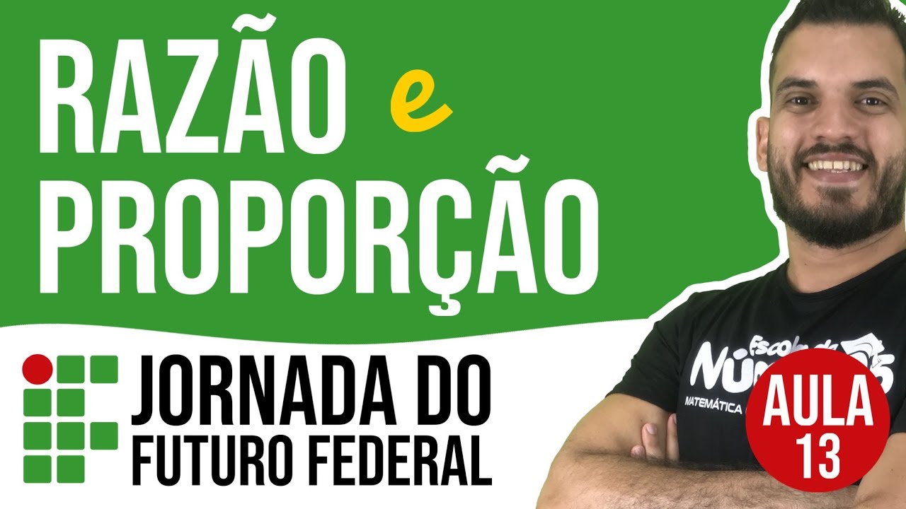 Razão e Proporção | AULA 13 - Jornada do Futuro Federal
