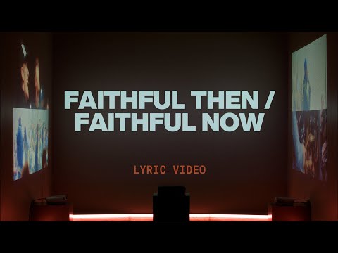Thumbnail for Faithful Then / Faithful Now video
