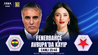 Canlı | Bu seviyede bu antrenörlük olmaz!| Fenerbahçe 2 - 2 Slavia Prag | Ersun 