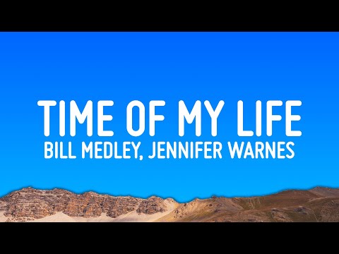 Bill Medley, Jennifer Warnes - [I've Had] The Time Of My Life (From "Dirty Dancing" Soundtrack)