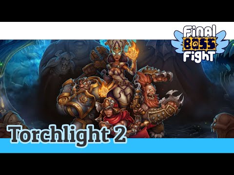 Entering the Emberheart – Torchlight 2-sdays – Final Boss Fight Live