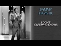 SAMMY DAVIS JR. - I DON'T CARE WHO KNOWS