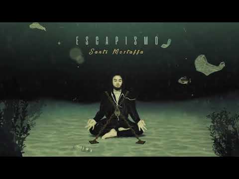 Santi Mostaffa - 13 EL ABRAZO [ESCAPISMO]