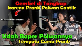Download lagu GEMBEL di TANGKAP !!! Karena Prank Polwan Cantik. Palwannya Sudah Baper Ternyata Cuman Prank. mp3