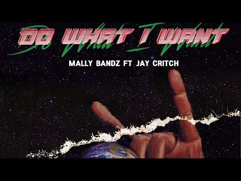 Mally Bandz Feat. Jay Critch - Do What I Want