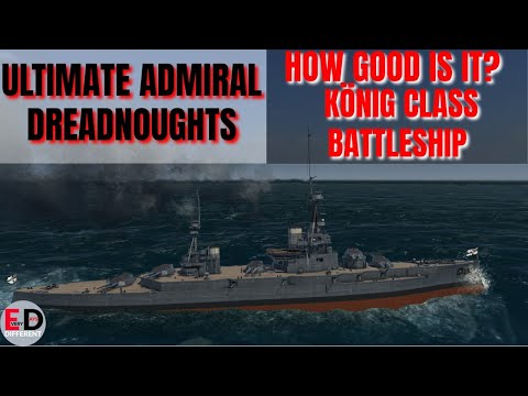 Ultimate Admiral Dreadnoughts - How Good Is It? The König-class battleship