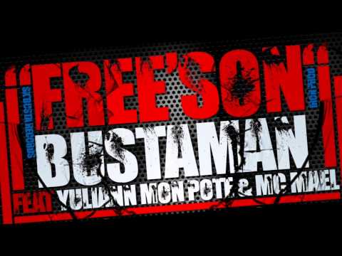 SK' BUSTA RECORDS : Free' Son - BUSTAMAN (Bm'8z crew) feat YULIANN MON POTE & MC' MAËL (Bm'8z crew)