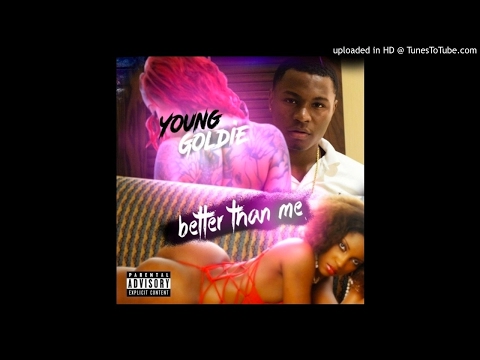 Young Goldie - Better Than Me