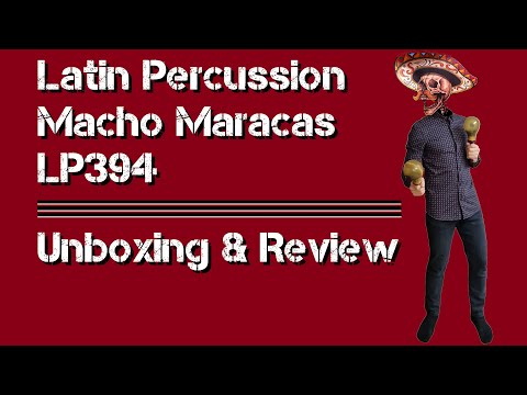 Latin Percussion - Macho Maracas (LP394) Unboxing & Review