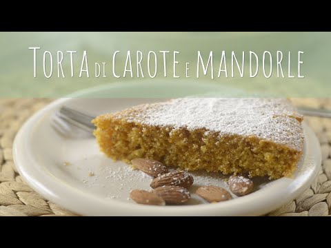 TORTA DI CAROTE E MANDORLE - SANA VELOCE VEGETARIANA