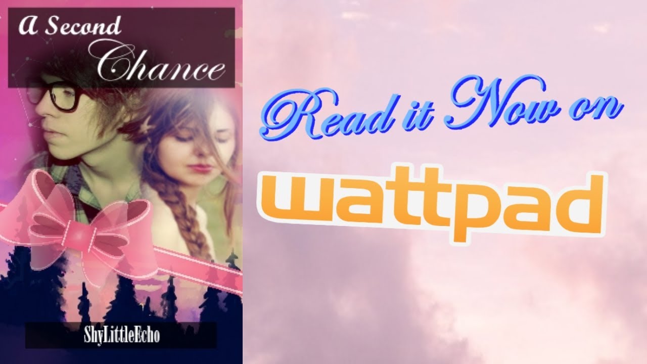 A SECOND CHANCE {WATTPAD BOOK TRAILER}