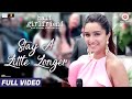 Stay A Little Longer Full Video Half Girlfriend Arjun Kapoor Shraddha Kapoor Anushka Shahaney