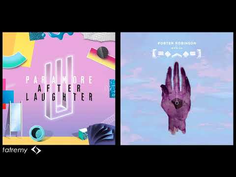 porter robinson x paramore - lionhearted times (mashup)