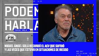 Miguel Ángel Solá se sinceró sobre el ACV que sufrió el año pasado | PH Podemos Hablar