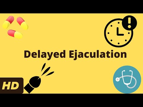 Delayed Ejaculation: What You Need To Know