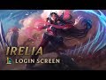 Irelia | Login Screen - League of Legends