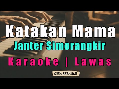 [Karaoke] Katakan Mama - Janter Simorangkir (Karaoke Lirik)