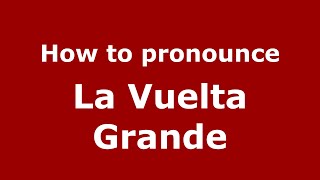 How to pronounce La Vuelta Grande