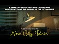 Ambient Soundscapes Rainy City Night Detective Office Film Noir Jazz Mix