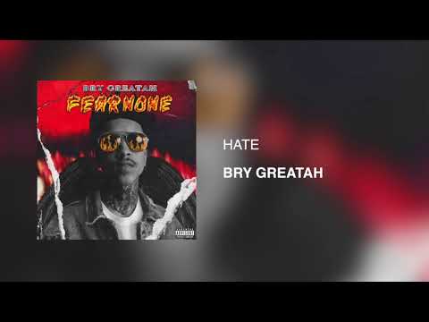 Bry Greatah - Hate (Audio)
