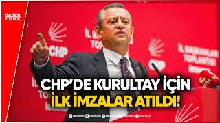 CHP’de Tarihi Kurultay Adımı: İlk İmzalar Atıldı