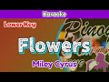 Flowers by Miley Cyrus (Karaoke : Lower Key : -2 from original key)