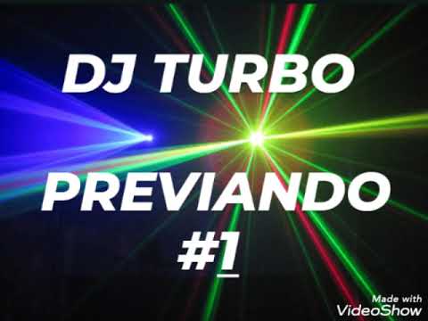 PREVIANDO #1 | DJ TURBO