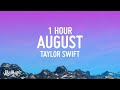 Taylor Swift - august (Lyrics) [1 Hour Loop]