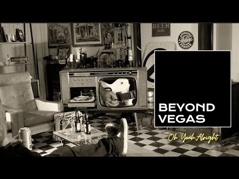 Oh Yeah, Alright by Beyond Vegas
